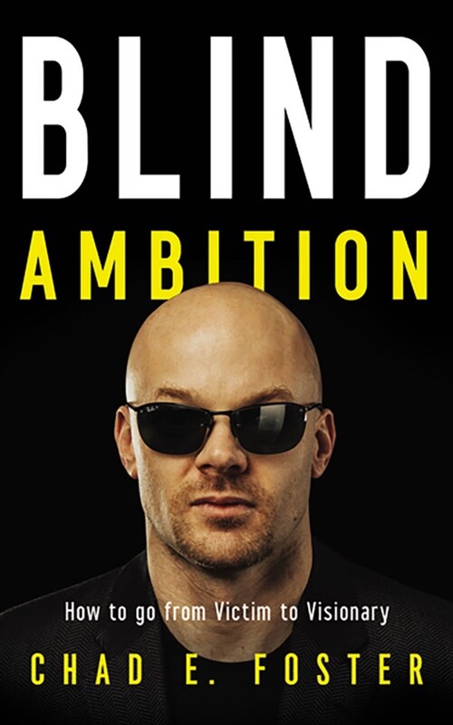 Blind Ambition: How to Go from Victim to Visionary (Audio CD)