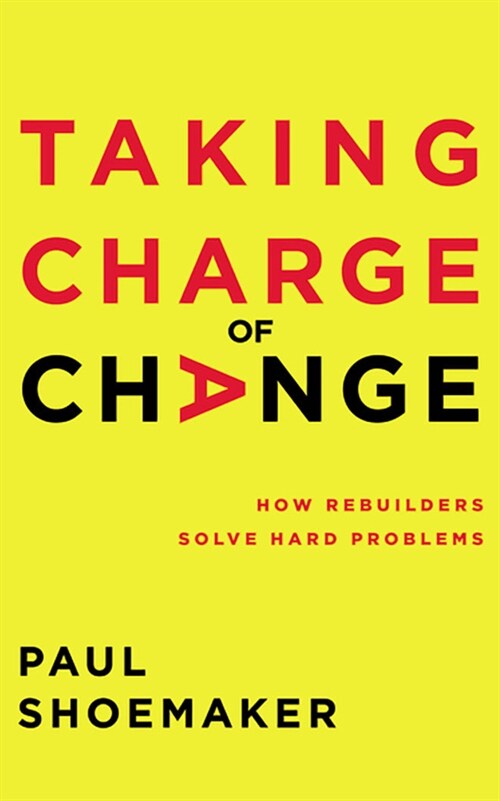 Taking Charge of Change: How Rebuilders Solve Hard Problems (Audio CD)