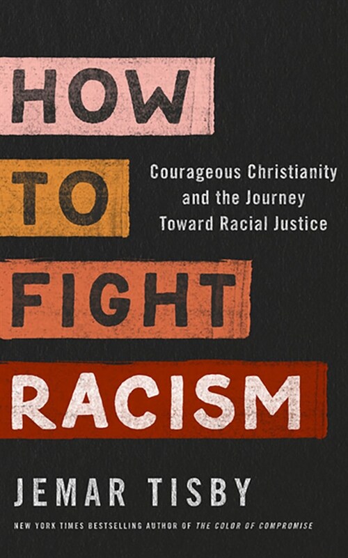 How to Fight Racism: Courageous Christianity and the Journey Toward Racial Justice (Audio CD)