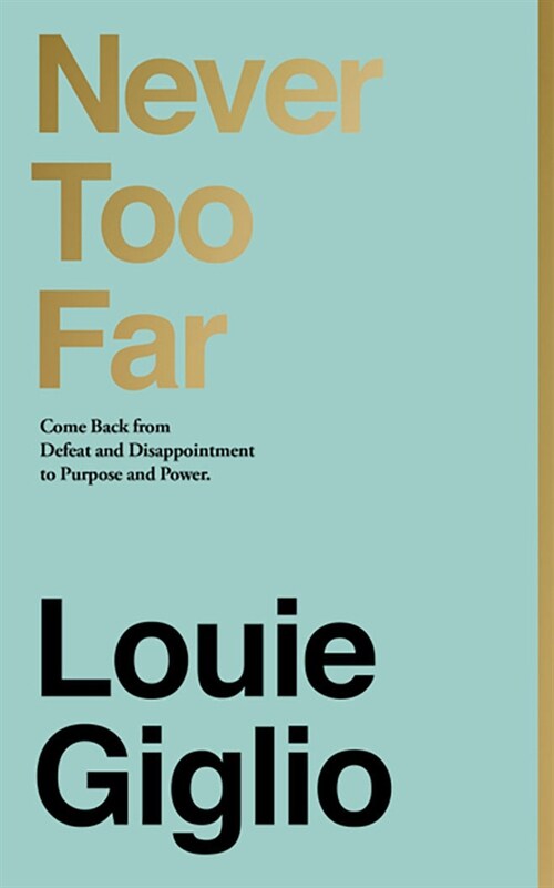 Never Too Far: Come Back from Defeat and Disappointment to Purpose and Power (Audio CD)