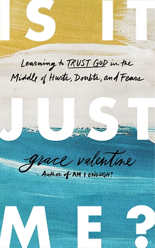 Is It Just Me?: Learning to Trust God in the Middle of Hurts, Doubts, and Fears (Audio CD)