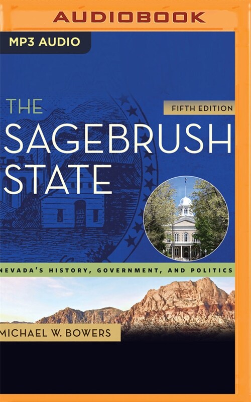 The Sagebrush State: Nevadas History, Government, and Politics (MP3 CD)