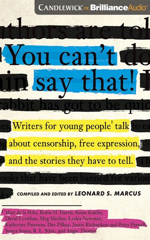 You Cant Say That!: Writers for Young People Talk about Censorship, Free Expression, and the Stories They Have to Tell (Audio CD)