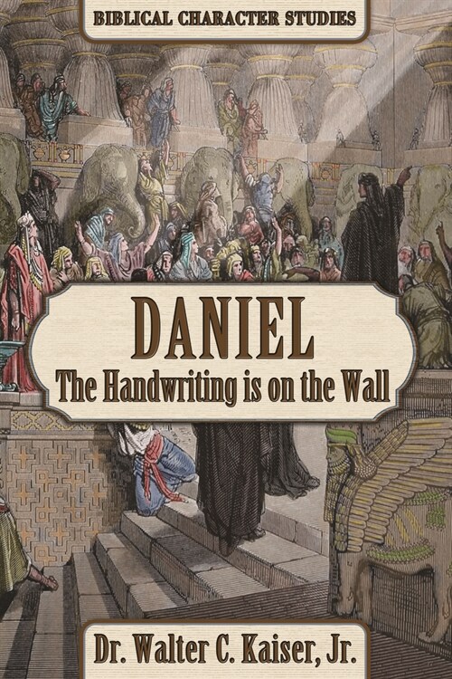 Daniel: The Handwriting Is on the Wall (Paperback)