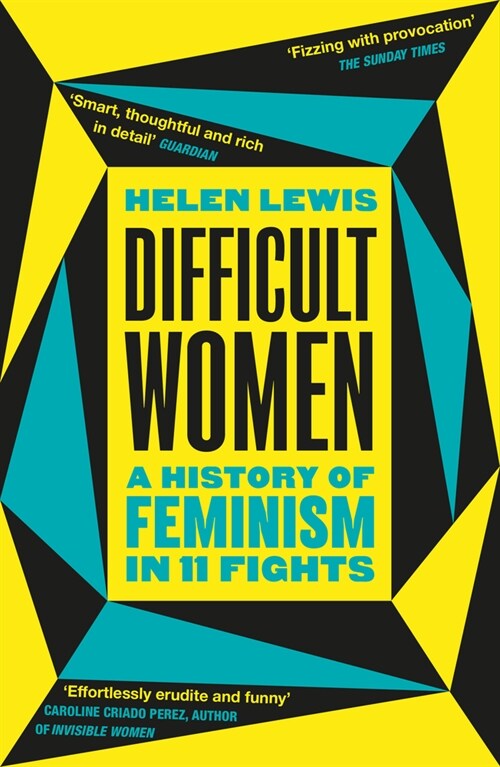 Difficult Women : A History of Feminism in 11 Fights (The Sunday Times Bestseller) (Paperback)