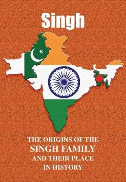 Singh : The Origins of the Singh Family and Their Place in History (Paperback)