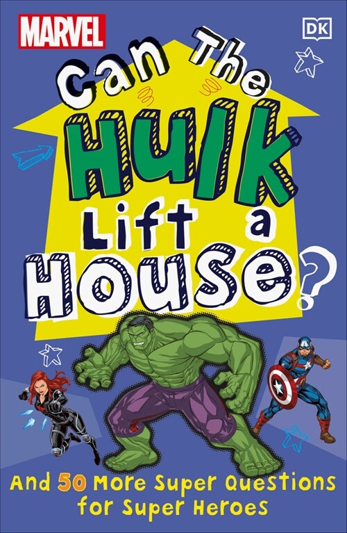 Marvel Can the Hulk Lift a House?: And 50 More Super Questions for Super Heroes (Paperback)