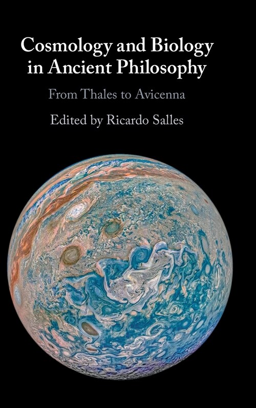 Cosmology and Biology in Ancient Philosophy : From Thales to Avicenna (Hardcover)