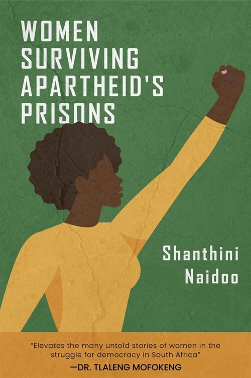 Women Surviving Apartheids Prisons (Paperback)