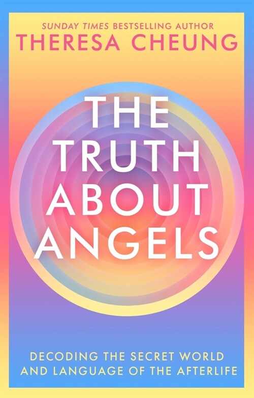 The Truth about Angels : Decoding the secret world and language of the afterlife (Paperback)