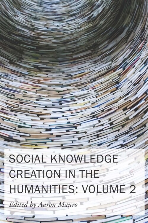 Social Knowledge Creation in the Humanities: Volume 2 Volume 8 (Paperback)