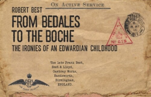 From Bedales to the Boche : The ironies of an Edwardian childhood (Paperback)