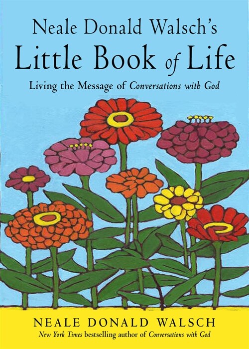 Neale Donald Walschs Little Book of Life: Living the Message of Conversations with God (Paperback)