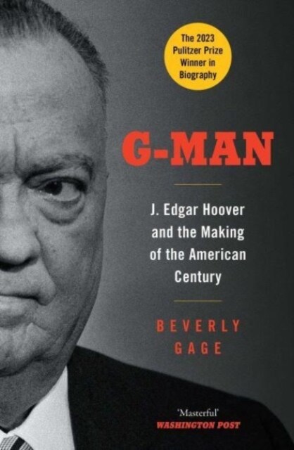 G-Man : J. Edgar Hoover and the Making of the American Century (Paperback)