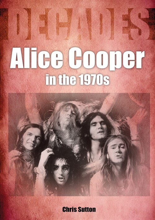 Alice Cooper In The 1970s (Paperback)