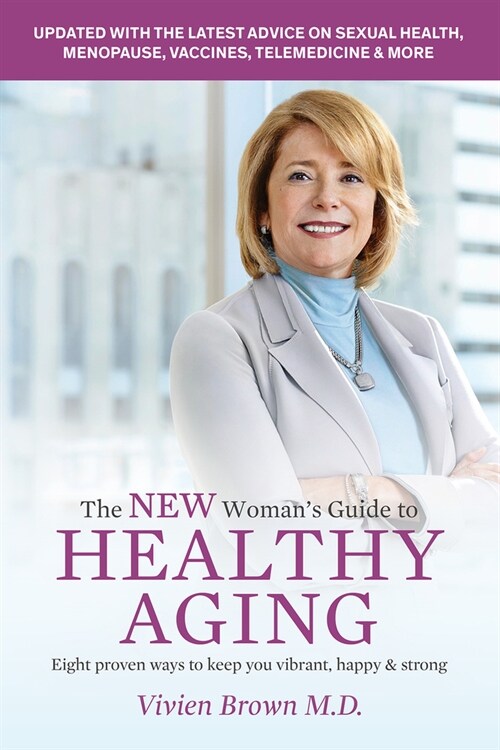 The New Womans Guide to Healthy Aging: 8 Proven Ways to Keep You Vibrant, Happy & Strong (Paperback, 2)