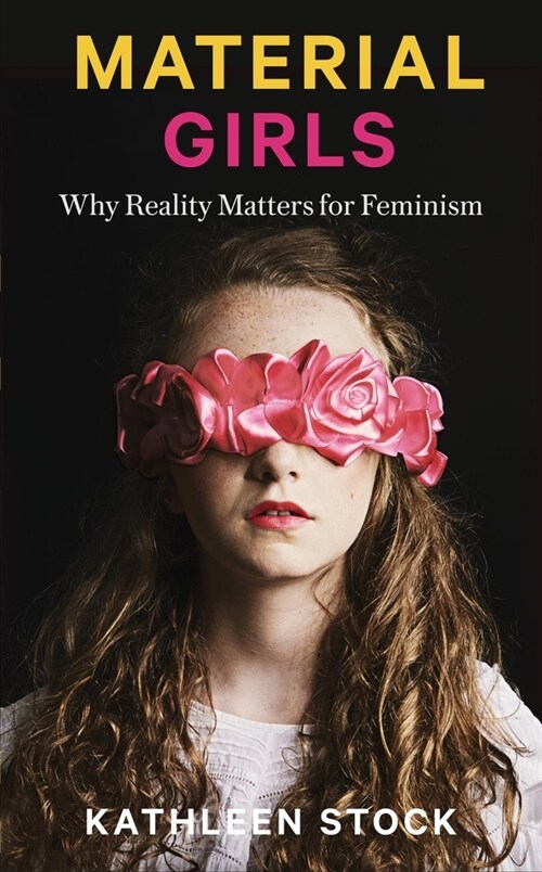 Material Girls : Why Reality Matters for Feminism (Hardcover)