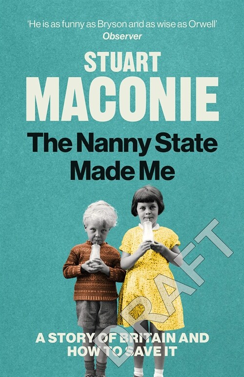 The Nanny State Made Me : A Story of Britain and How to Save it (Paperback)