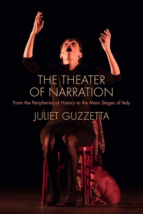 The Theater of Narration: From the Peripheries of History to the Main Stages of Italy (Hardcover)