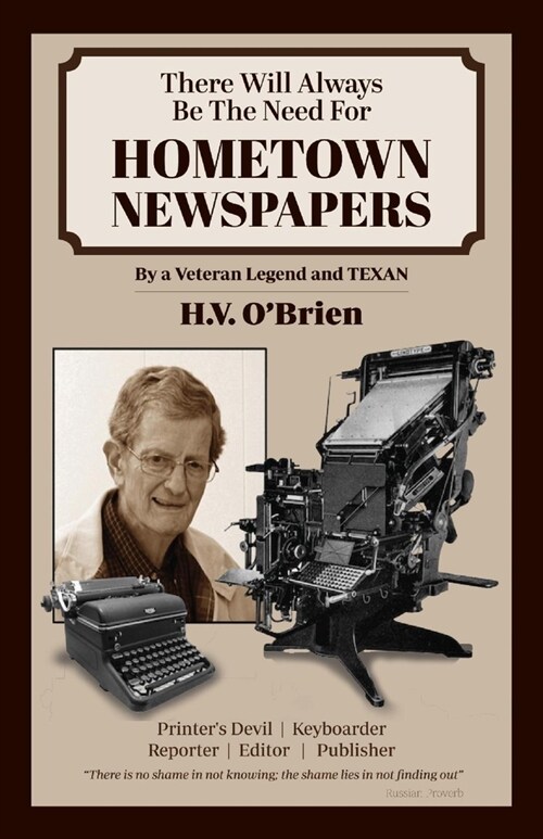 There Will Always Be the Need for Hometown Newspapers (Paperback)