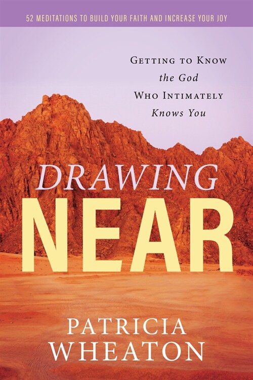 Drawing Near: Getting to Know the God Who Intimately Knows You (Paperback)