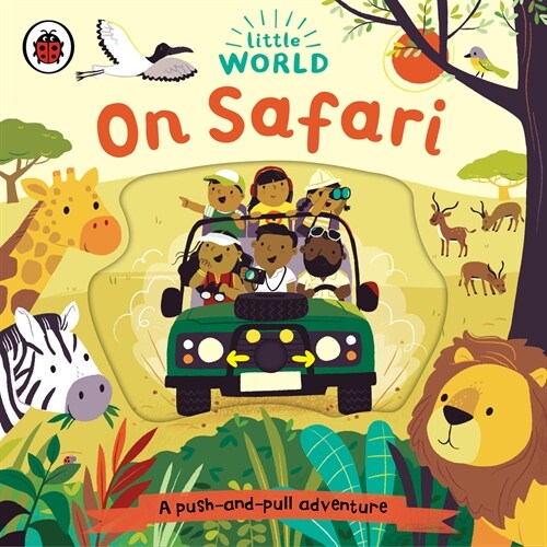 Little World: On Safari : A push-and-pull adventure (Board Book)