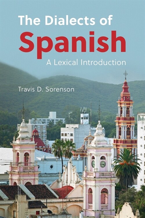 The Dialects of Spanish : A Lexical Introduction (Paperback)