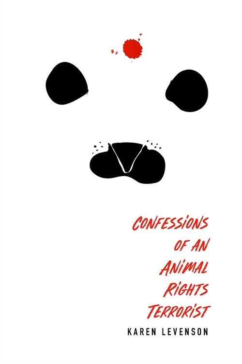 Confessions of an Animal Rights Terrorist (Paperback)