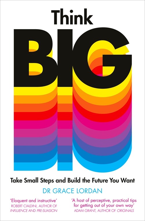 Think Big : Take Small Steps and Build the Future You Want (Paperback)