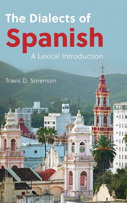 The Dialects of Spanish : A Lexical Introduction (Hardcover)