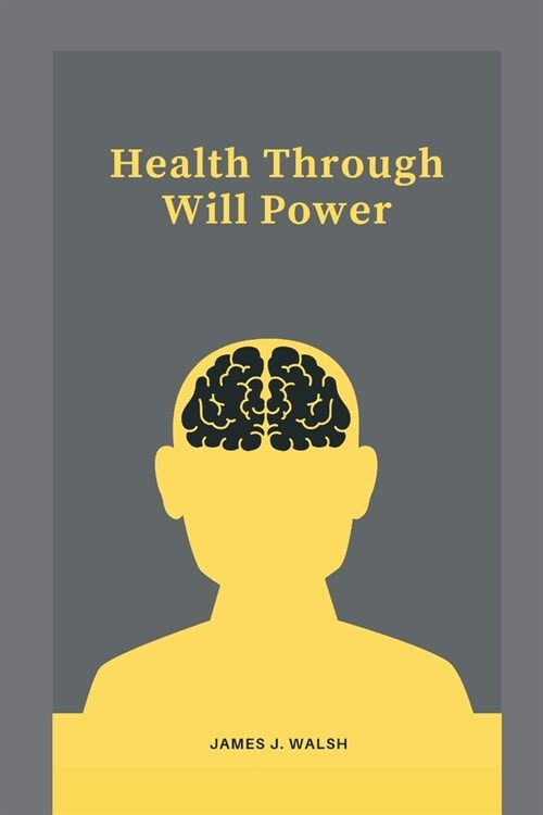 Health Through Will Power (Paperback)