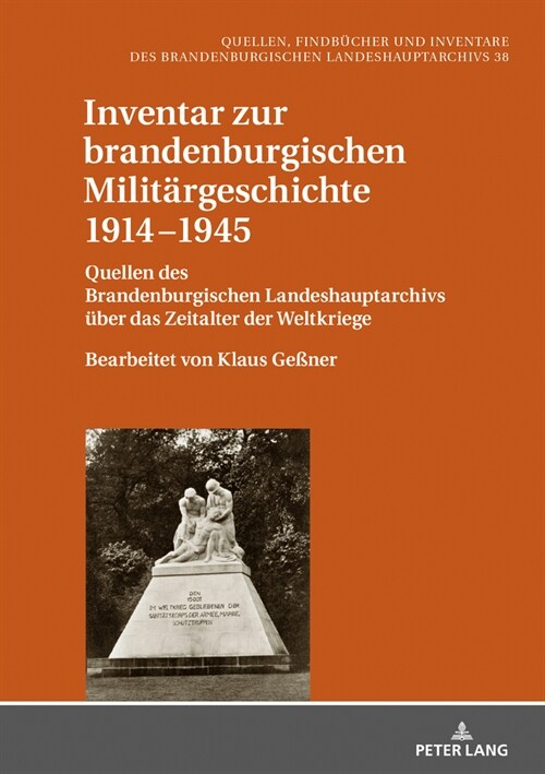 Inventar zur brandenburgischen Militaergeschichte 1914-1945: Quellen des Brandenburgischen Landeshauptarchivs ueber das Zeitalter der Weltkriege - Bea (Hardcover)