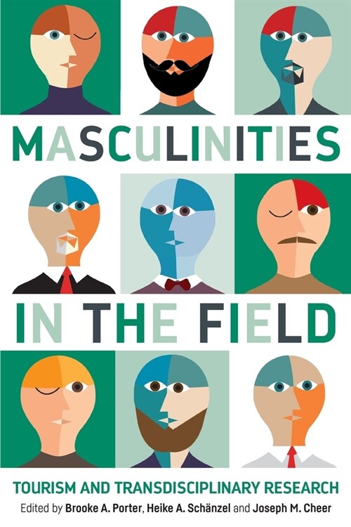 Masculinities in the Field : Tourism and Transdisciplinary Research (Paperback)