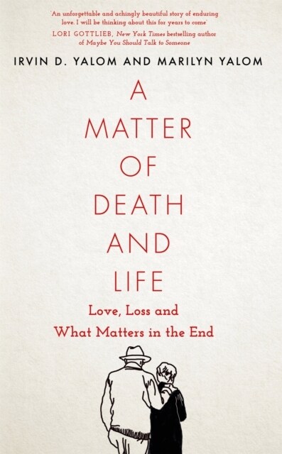 A Matter of Death and Life : Love, Loss and What Matters in the End (Hardcover)