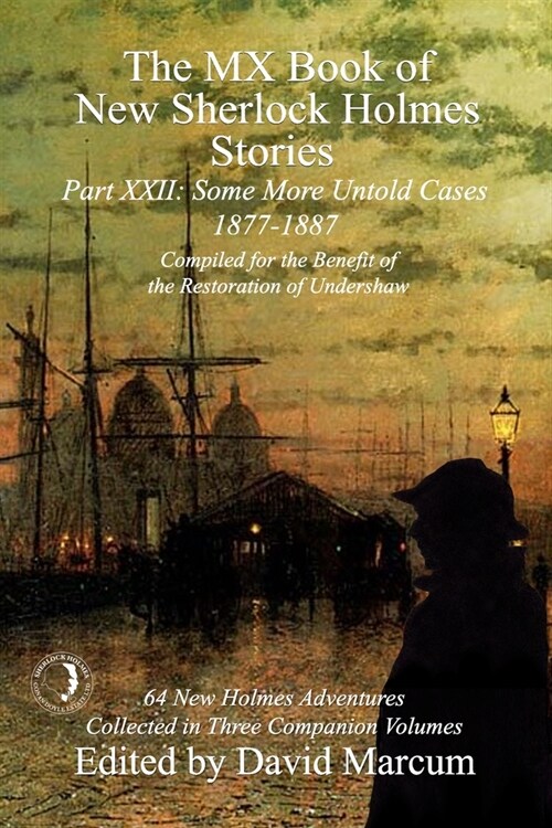The MX Book of New Sherlock Holmes Stories Some More Untold Cases Part XXII: 1877-1887 (Paperback)