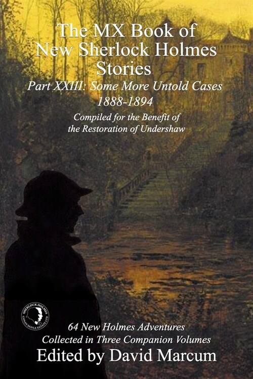 The MX Book of New Sherlock Holmes Stories Some More Untold Cases Part XXIII: 1888-1894 (Paperback)