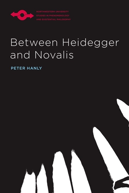 Between Heidegger and Novalis (Paperback)