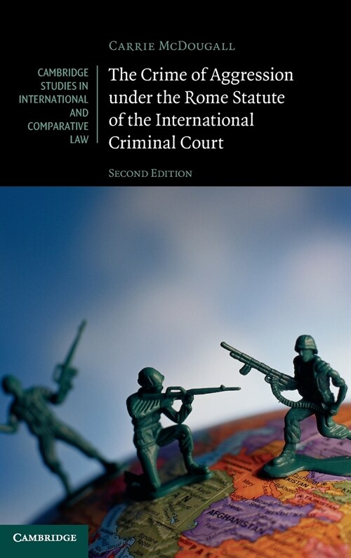 The Crime of Aggression under the Rome Statute of the International Criminal Court (Hardcover, 2 Revised edition)