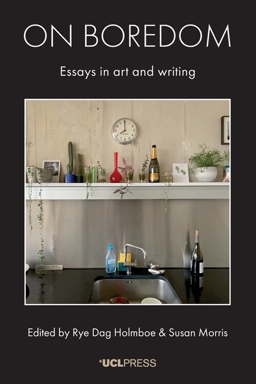 On Boredom : Essays in Art and Writing (Paperback)