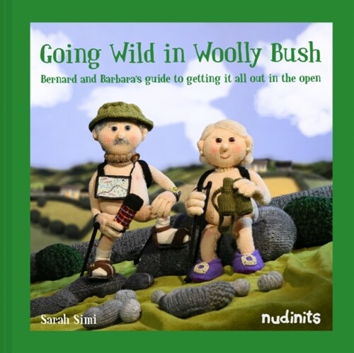 Going Wild in Woolly Bush : Bernard and Barbaras guide to getting it all out in the open (Hardcover)