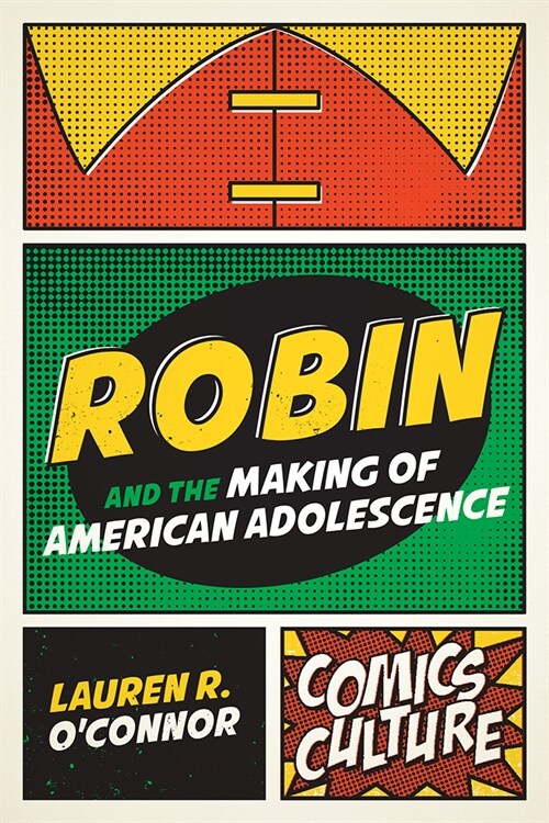 Robin and the Making of American Adolescence (Paperback)