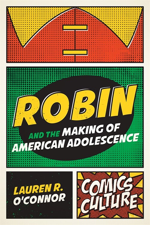 Robin and the Making of American Adolescence (Hardcover)