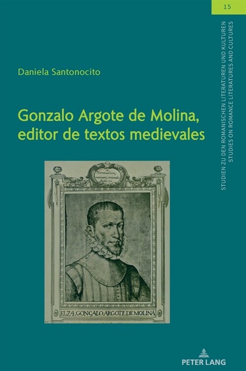 Gonzalo Argote de Molina, Editor de Textos Medievales (Hardcover)