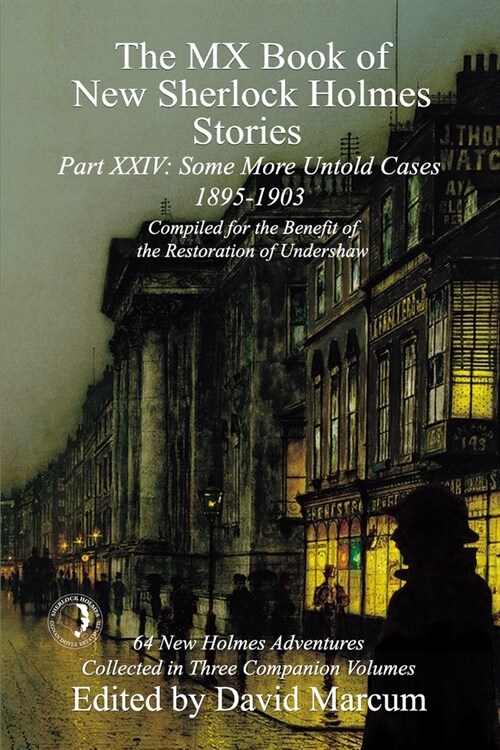 The MX Book of New Sherlock Holmes Stories Some More Untold Cases Part XXIV: 1895-1903 (Paperback)