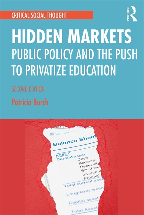 Hidden Markets : Public Policy and the Push to Privatize Education (Paperback, 2 ed)