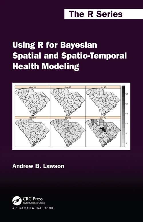 Using R for Bayesian Spatial and Spatio-Temporal Health Modeling (Hardcover, 1)