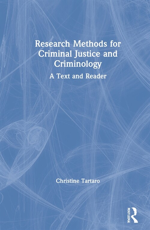 Research Methods for Criminal Justice and Criminology : A Text and Reader (Hardcover)