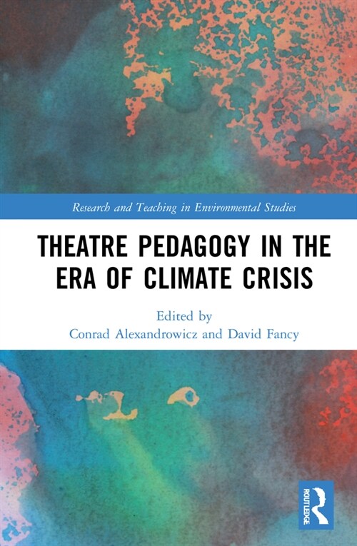 Theatre Pedagogy in the Era of Climate Crisis (Hardcover, 1)