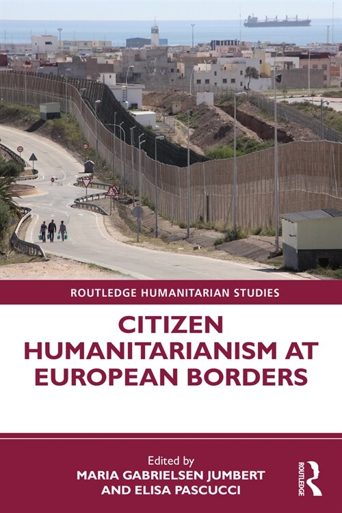 Citizen Humanitarianism at European Borders (Hardcover, 1)