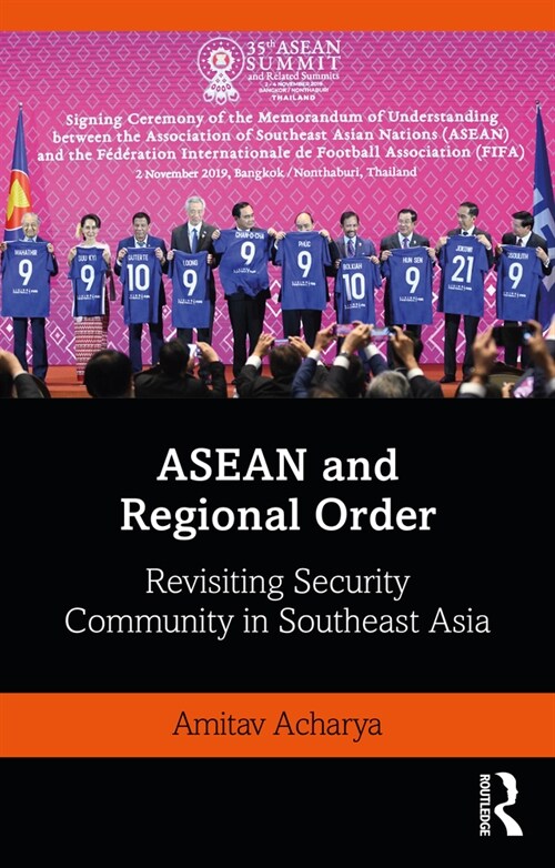 ASEAN and Regional Order : Revisiting Security Community in Southeast Asia (Paperback)